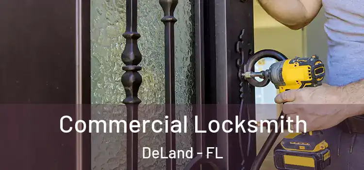  Commercial Locksmith DeLand - FL