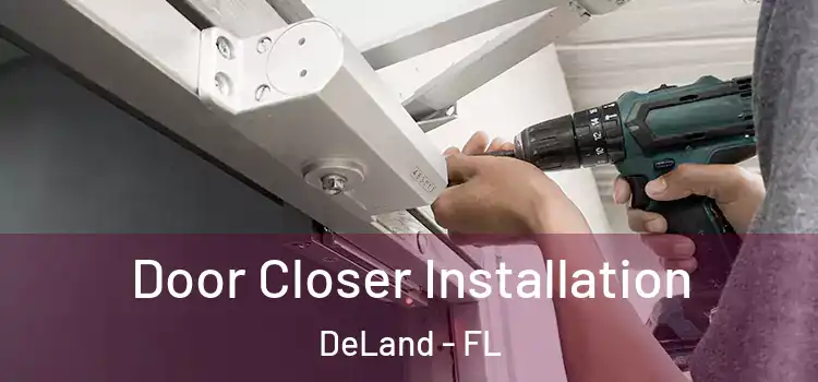  Door Closer Installation DeLand - FL