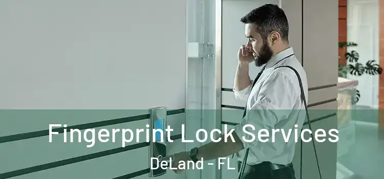  Fingerprint Lock Services DeLand - FL