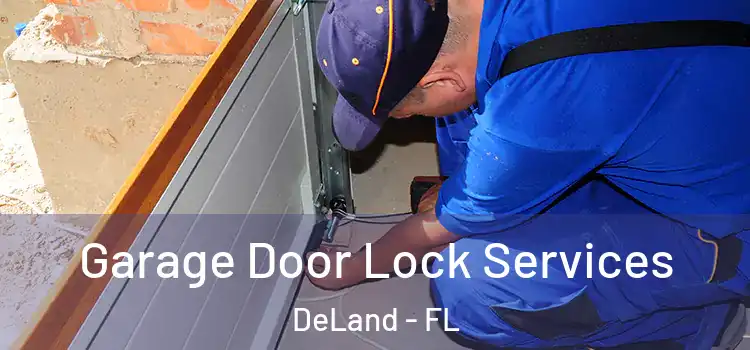 Garage Door Lock Services DeLand - FL