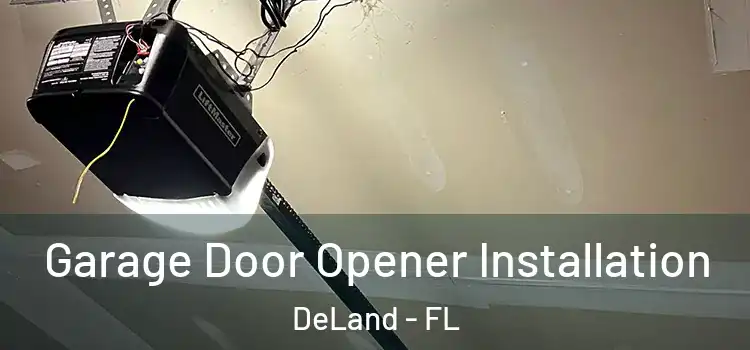  Garage Door Opener Installation DeLand - FL
