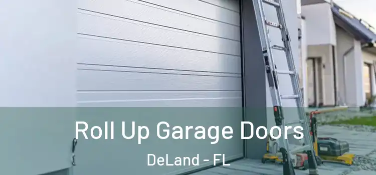  Roll Up Garage Doors DeLand - FL